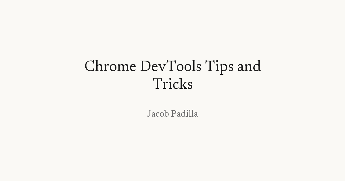 Hidden Gems in Chrome DevTools: 8 Tips and Tricks