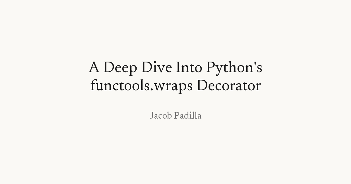 A Deep Dive Into Python's functools.wraps Decorator