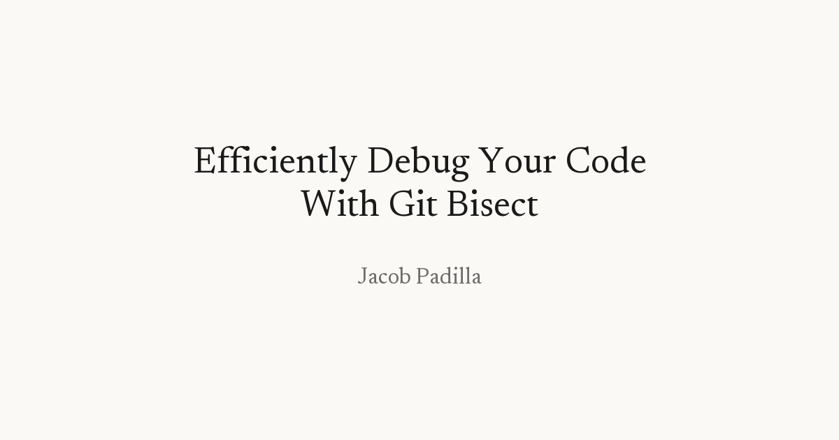 Efficiently Debug Your Code With Git Bisect